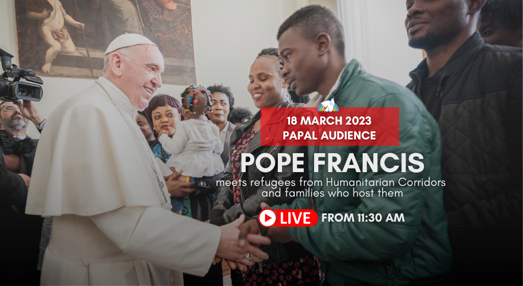 Saturday 18 March Pope Francis' audience with the Humanitarian Corridors. Follow it ONLINE and on TV